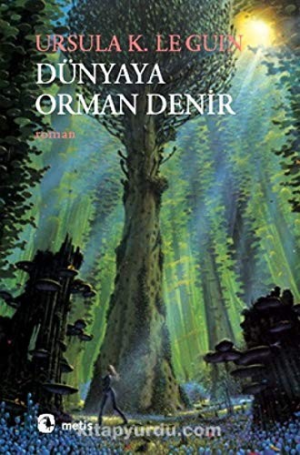 Ursula K. Le Guin: Dünyaya Orman Denir (Paperback, Turkish language, 2013, Metis Yayincilik)