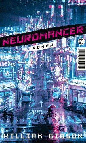 William Gibson (unspecified): Neuromancer (2021, Tropen)