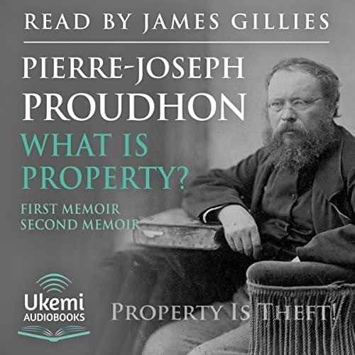 P.-J. Proudhon, Pierre-Joseph Proudhon, Bonnie G. Smith, Pierre Joseph Proudhon, Donald R. Kelley, P. J. P., P. J. Proudhon: What is property?