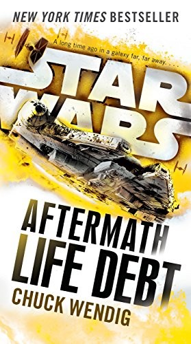 Chuck Wendig: Star Wars: Life Debt (Paperback, 2017, Del Rey)