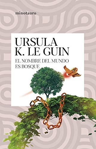 Ursula K. Le Guin, Matilde Horne: El nombre del mundo es Bosque (Paperback, 2023, Minotauro)