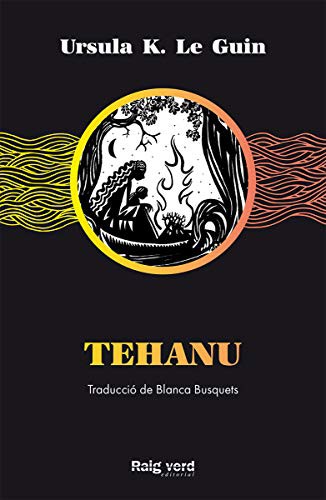 Ursula K. Le Guin, Blanca Busquets Figueras, Agustín Comotto: Tehanu (Paperback, 2021, RAYO VERDE EDITORIAL, S.L.)