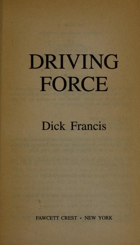 Francis, Dick.: Driving force (1994, Fawcett Crest, Fawcett)