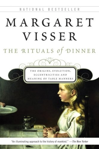 Margaret Visser: The Rituals Of Dinner (Paperback, 2008, HarperCollins Publishers)