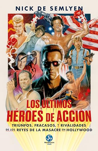 Nick de Semlyen, Rubén Cervantes Garrido: Los últimos héroes de acción (EBook, Spanish language, Neo Person)