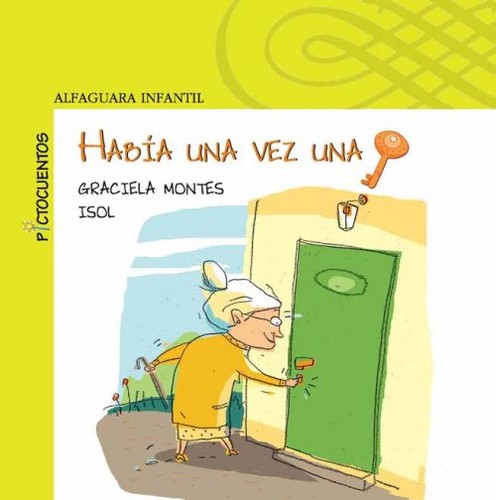 Graciela Montes: Habia una vez una llave (2005, Alfaguara)