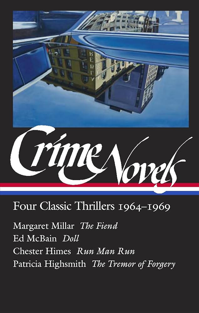 Ed McBain, Patricia Highsmith, Chester B. Himes, Geoffrey O'Brien, Margaret Millar (duplicate): Crime Novels : Four Classic Thrillers 1964-1969 (2023, Library of America, The)