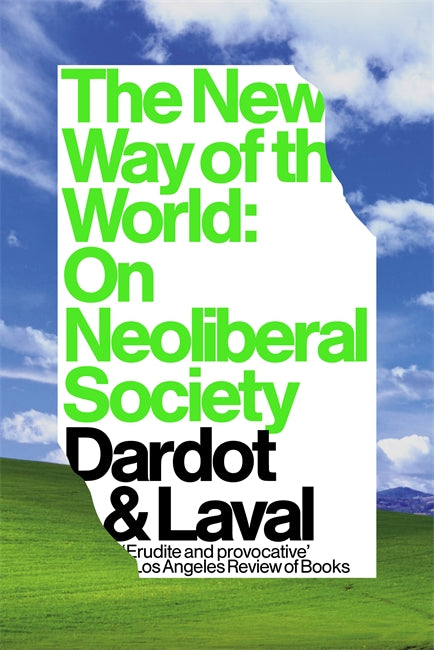 Pierre Dardot, Christian Laval, Gregory Elliott: The new way of the world (EBook, 2013, Verso)