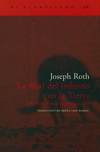 Joseph Roth: La filial del infierno en la tierra (Spanish language, 2004)