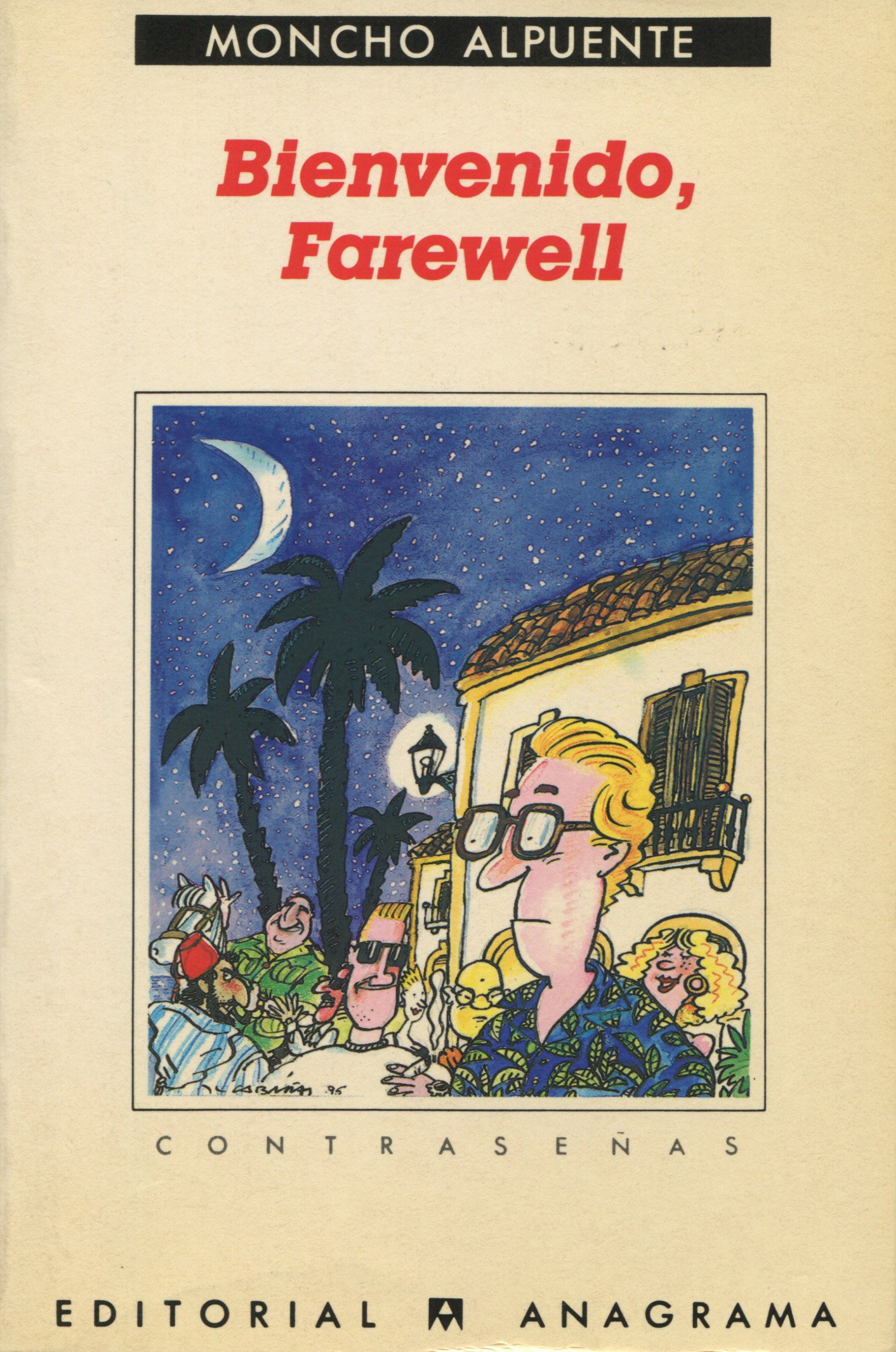 Moncho Alpuente: Bienvenido, Farewell (Paperback, Spanish language, 1995, Editorial Anagrama)