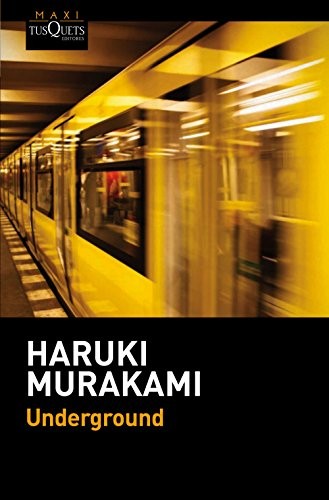 Haruki Murakami, Juan Manuel Salmerón Arjona, Yoko Ogihara, Fernando Cordobés: Underground (Paperback, Maxi-Tusquets)
