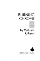 William Gibson (unspecified): Burning chrome (1986, Arbor House)