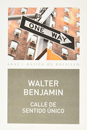 Walter Benjamin, Alfredo Brotons Muñoz: Calle de sentido único (Paperback, Ediciones Akal)