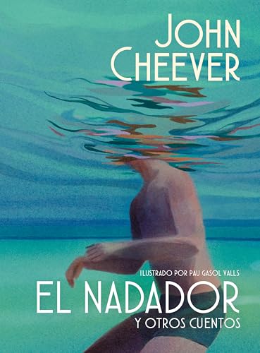 John Cheever, Pau Gasol Valls: El nadador (EBook, 2025, Random House)