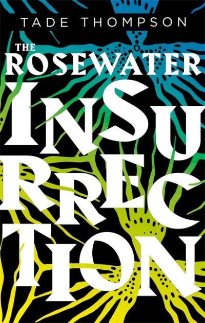 Tade Thompson: Rosewater Insurrection (2019, Little, Brown Book Group Limited)