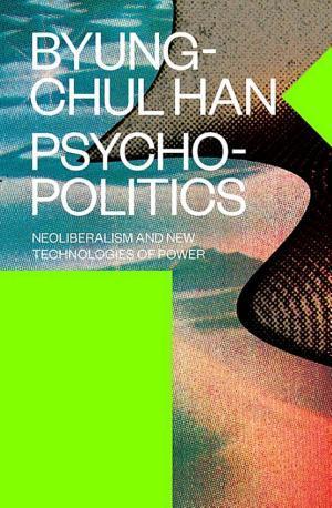 Byung-Chul Han: Psychopolitics (Verso Books)