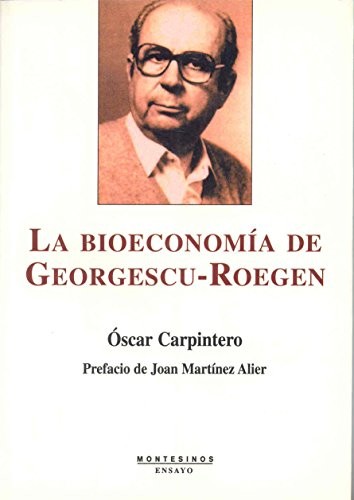 Óscar Carpintero: La bioeconomía de Georgescu-Roegen (Paperback, Montesinos)