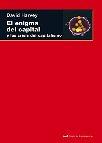 Juan Mari Madariaga, David Harvey: El enigma del capital (Paperback, Ediciones Akal, S.A.)