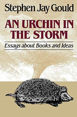Stephen Jay Gould, Stephen Jay Gould: An Urchin in the Storm : Essays about Books and Ideas (1987, W.W. Norton)