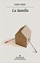 Sara Mesa, Isidro Ferrer: La familia (Paperback, 2022, Editorial Anagrama)