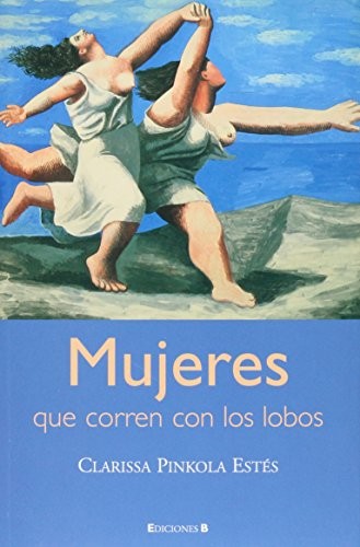 Maria Antonia Menini, Clarissa Pinkola Estes: Mujeres que corren con los lobos (Paperback, EDB NO FICCION)