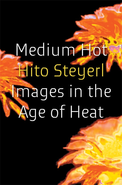 Hito Steyerl: Medium Hot (EBook, 2025, Verso)