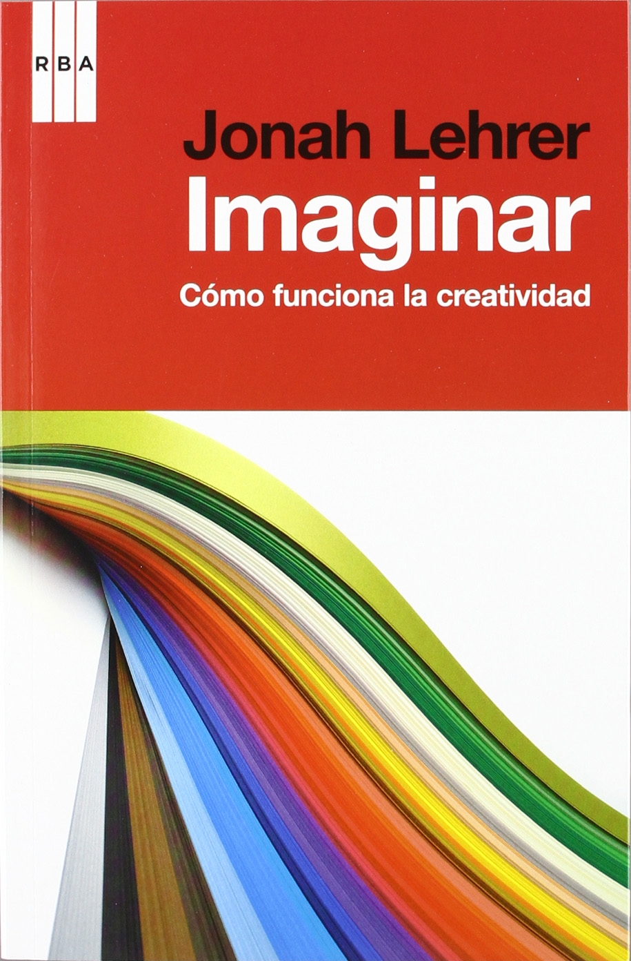 Jonah Lehrer: Imaginar (Paperback, Castellano language, 2012, RBA)
