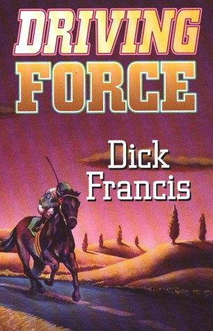 Francis, Dick.: Driving force (1993, Thorndike Press, Thorndike Pr)