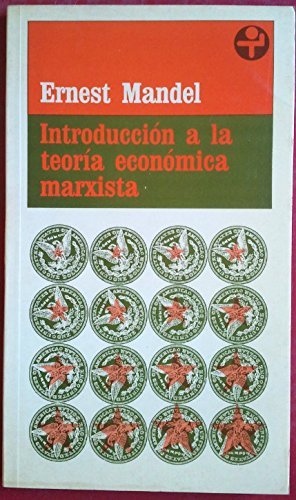 Ernest Mandel: Introducción a la Economía Marxista (Paperback, Spanish language, 1973, Era)