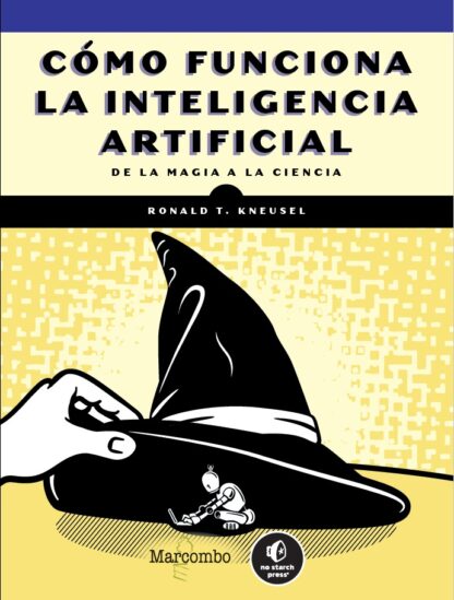 Ronald T. Kneusel: Cómo funciona la inteligencia artificial (Paperback, Spanish language, 2024, Marcombo)