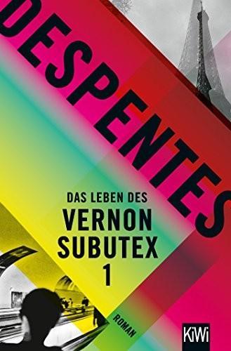 Virginie Despentes: Das Leben des Vernon Subutex 1 (German language, 2018)