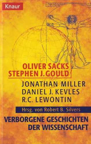 Stephen Jay Gould, Richard Lewontin, Daniel Kevles, Robert B. Silvers, Jonathan Miller, Oliver Sacks: Verborgene Geschichten der Wissenschaft (German language, 1998, Knaur)