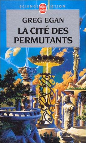 Greg Egan: La cité des permutants (Paperback, French language, 2000, LGF)