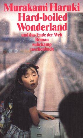 Haruki Murakami: Hard-boiled Wonderland und das Ende der Welt. (German language, 2000, Suhrkamp)