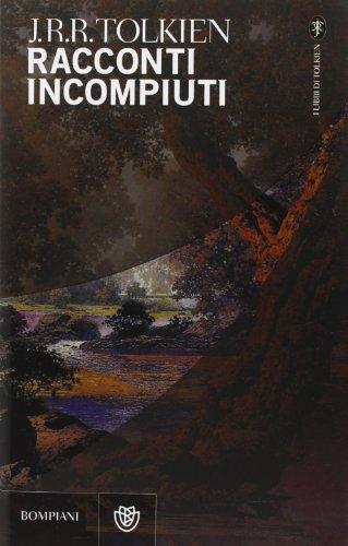 J. R. R. Tolkien, Christopher Tolkien(duplicate): Racconti incompiuti (Italian language, 2001)