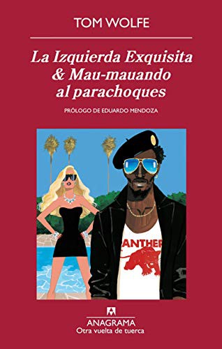 Tom Wolfe, José Manuel Álvarez Florez, Ángela Pérez Gómez: La Izquierda Exquisita & Mau-mauando al parachoques