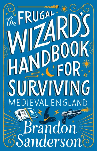 Brandon Sanderson: The Frugal Wizard's Handbook to Surviving Medieval England (EBook, 2023, Dragonsteel Entertainment LLC)