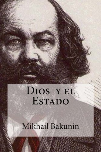 Dios y el Estado (Paperback, 2016, Createspace Independent Publishing Platform, CreateSpace Independent Publishing Platform)