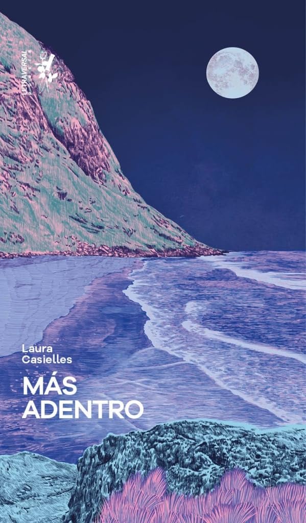 Laura Casielles: Más adentro (Paperback, Castellano language, Letraversal)