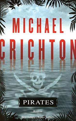 Michael Crichton, Michael Crichton: Pirates (French language, 2010, R. Laffont)