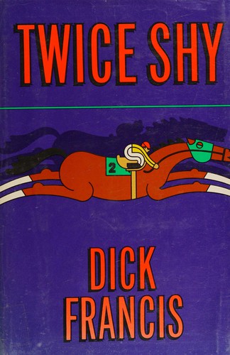 Francis, Dick.: Twice shy