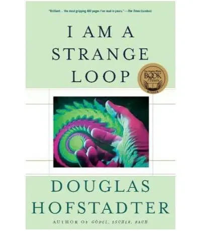 Douglas R. Hofstadter: I Am a Strange Loop (2007, Basic Books)