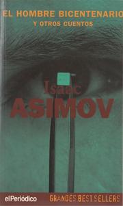 Isaac Asimov: El Hombre Bicentenario y otros cuentos (Spanish language, 1997, Ediciones B)