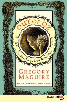 Gregory Maguire: Out of Oz
Wicked Years Large Print (2011, Harperluxe)